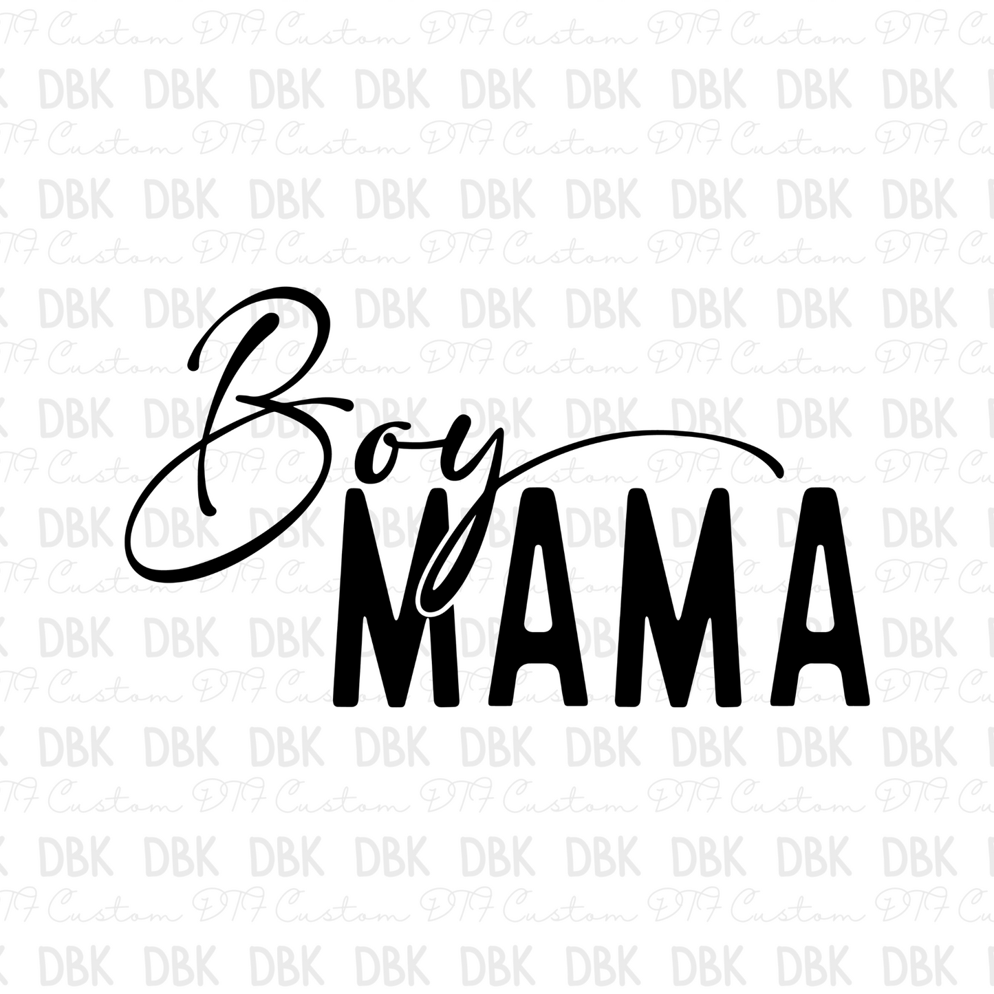Boy mama BLACK DTF transfer N198