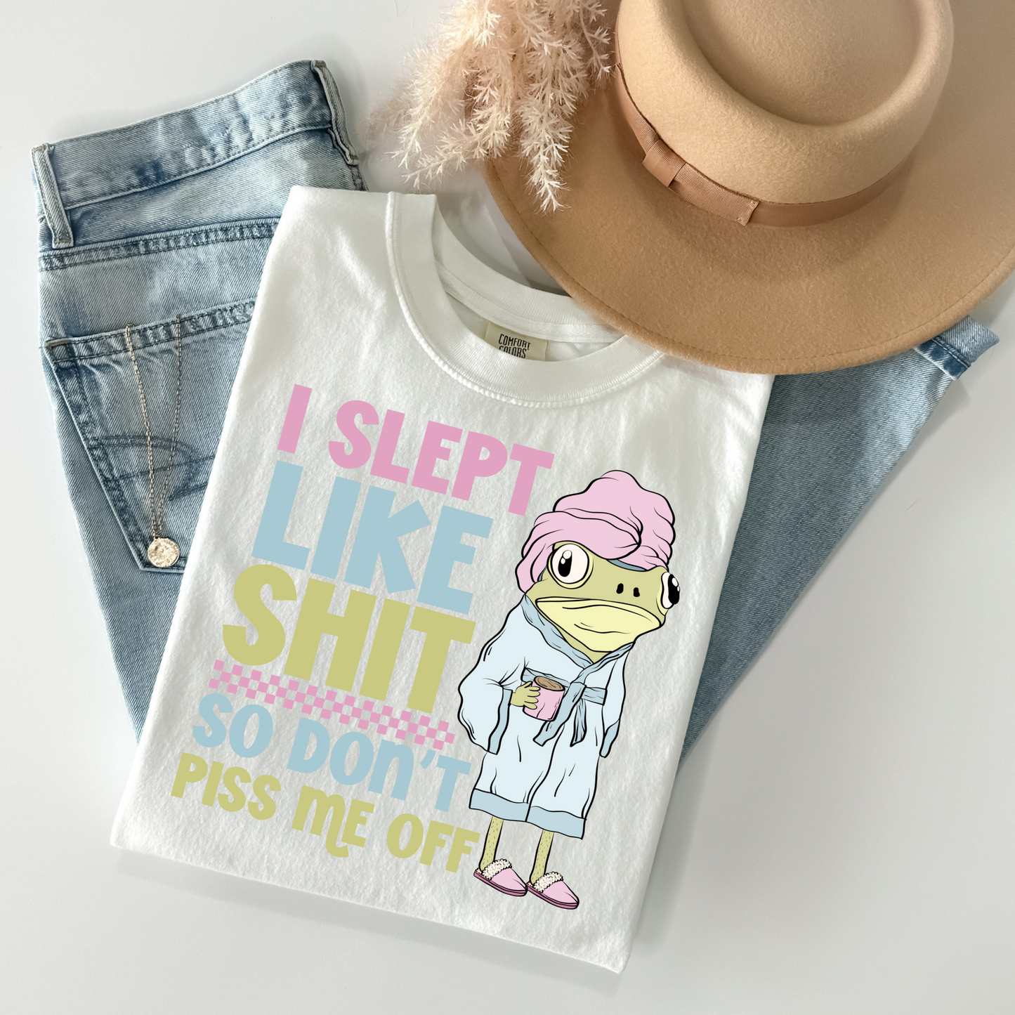 I slept like shit so don't piss me off DTF Transfer