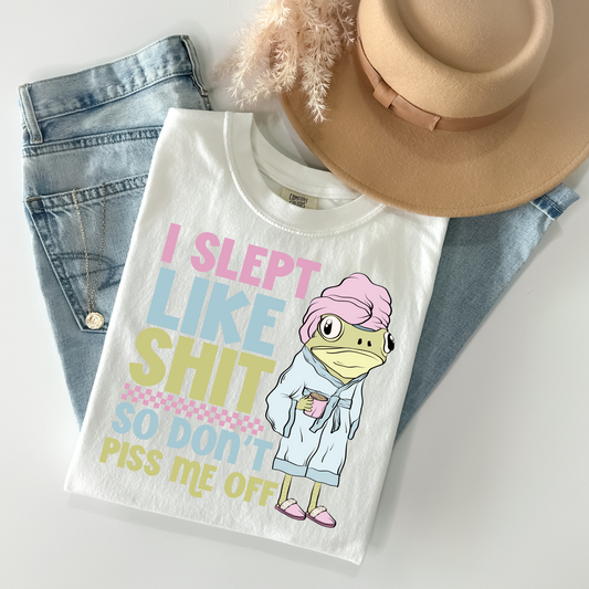 I slept like shit so don't piss me off DTF Transfer