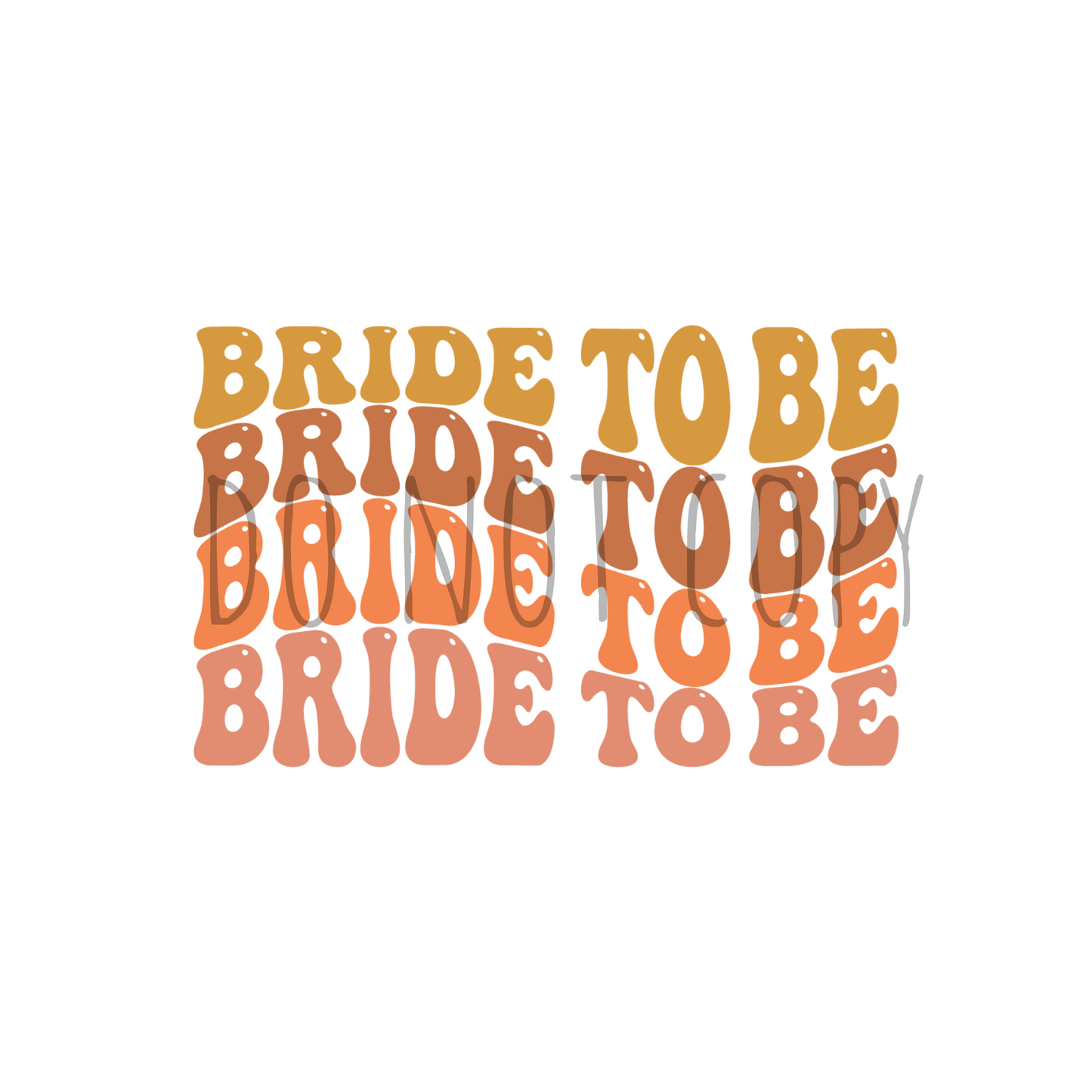 Bride to be DTF transfer