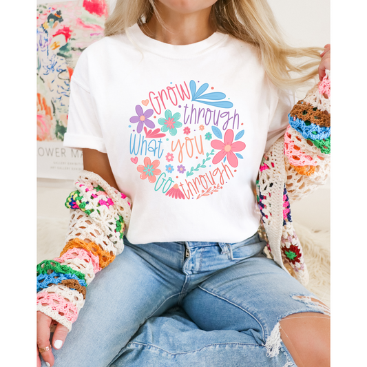 Grow through what you go through DTF Transfer