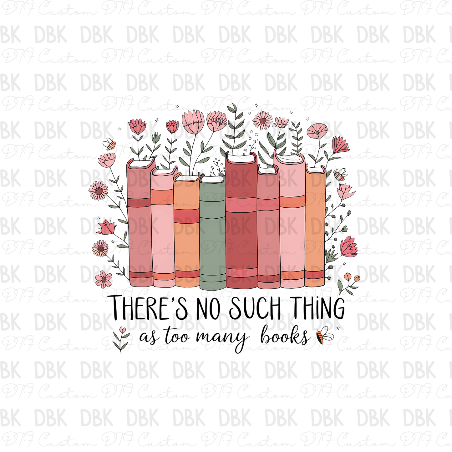 There's no such thing as too many books DTF Transfer D34