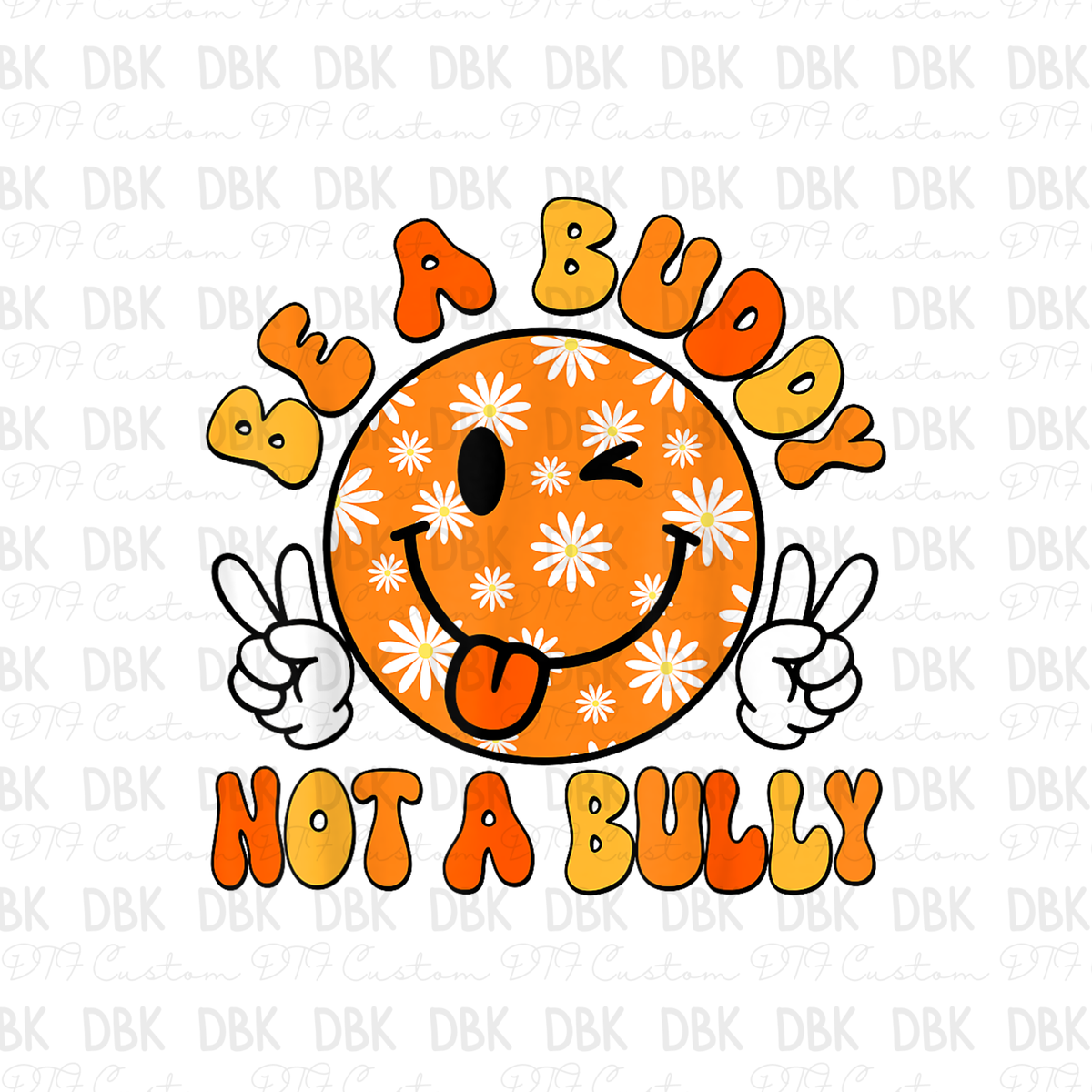 Be a buddy not a bully DTF Transfer U9