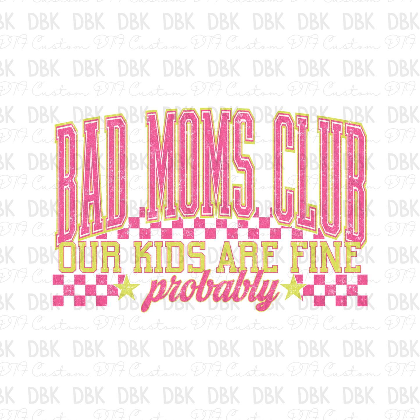 Bad Moms Club DTF Transfer