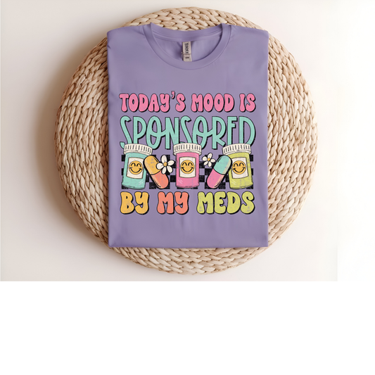 Todays mood is sponsored by my meds DTF Transfer I267