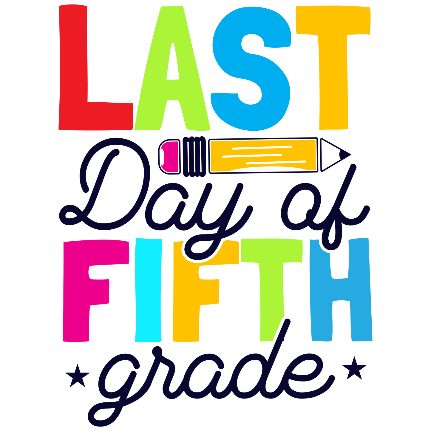 Last Day of Fifth Grade DTF Transfer A139
