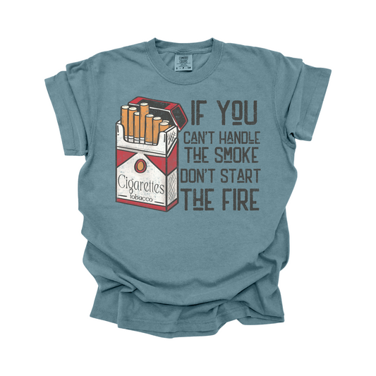 If you can't handle the smoke don't start the fire DTF Transfer