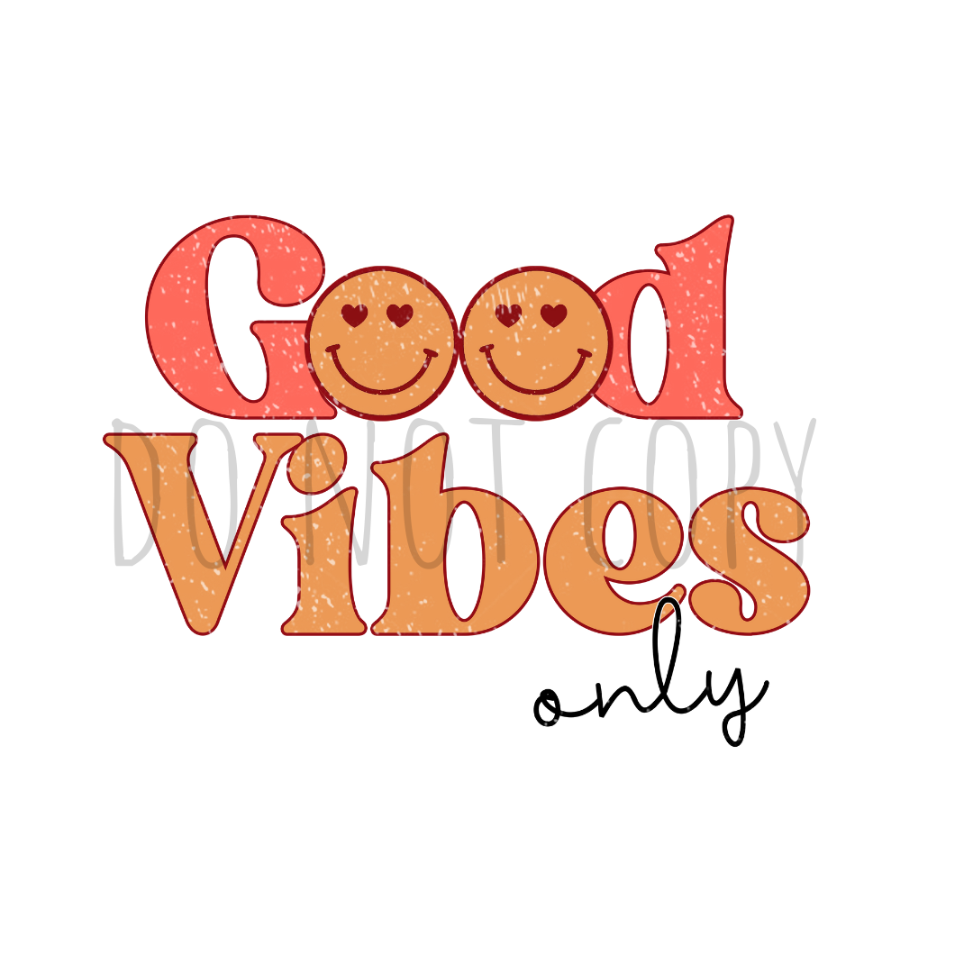 Good Vibes Only DTF transfer