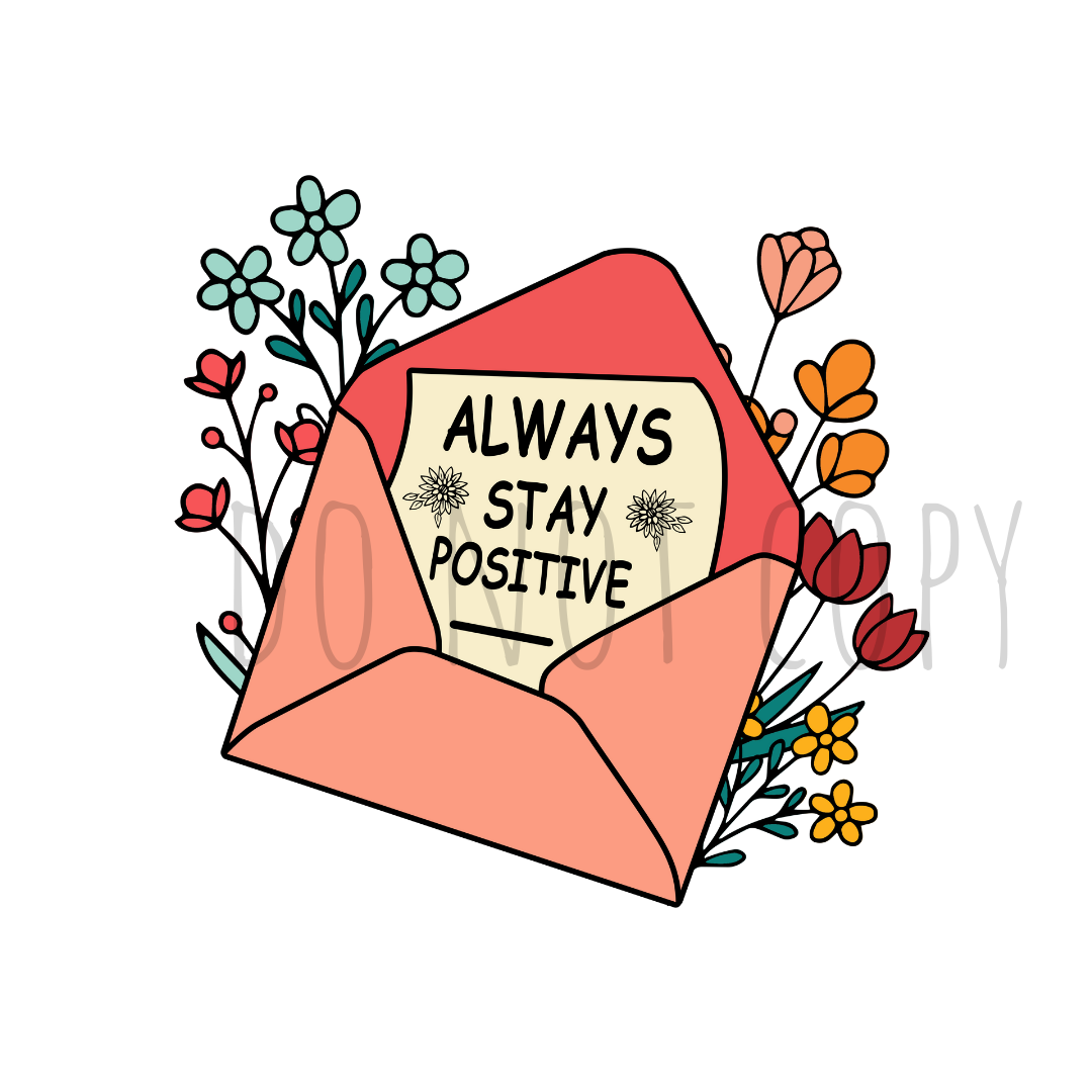 Always stay positive DTF transfer