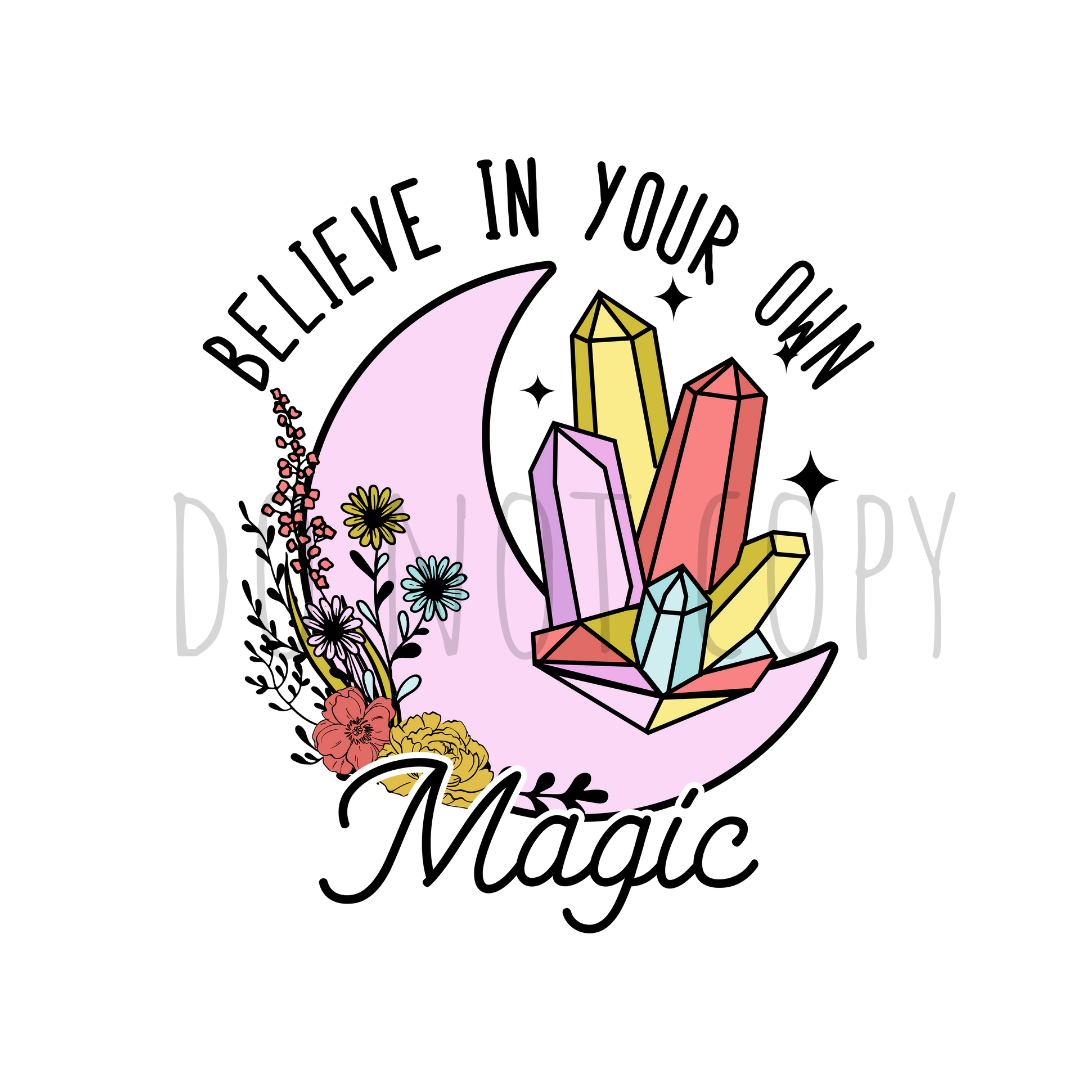 Believe in your own magic DTF transfer