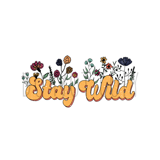 Stay wild DTF transfer