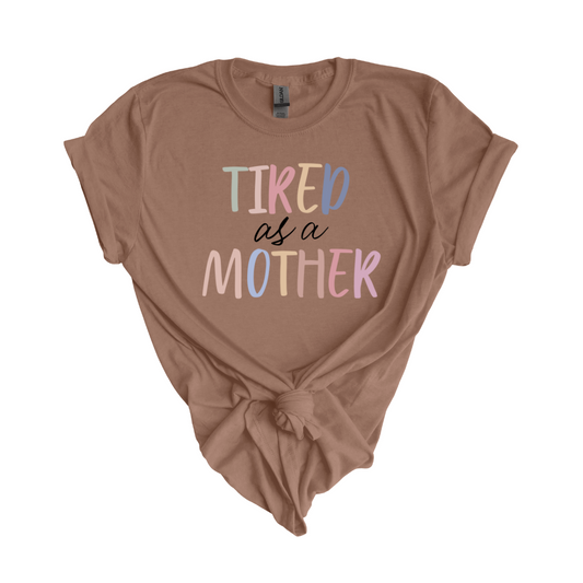 Tired as a Mother DTF Transfer N176