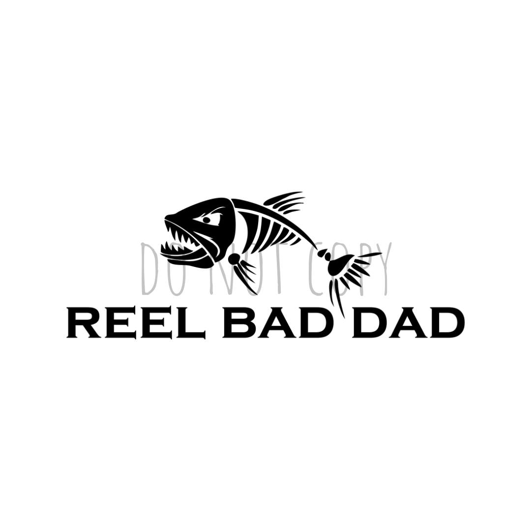 Reel bad dad DTF transfer DD18