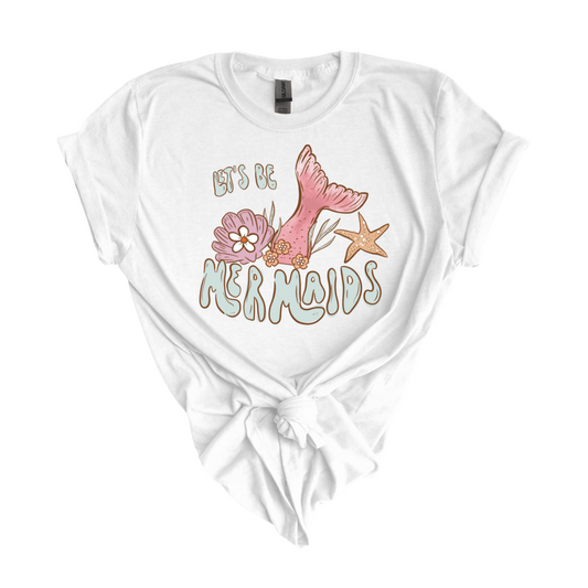 Lets Be Mermaids DTF Transfer S11