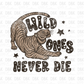 Wild ones never die DTF Transfer