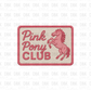 Pnk Pony club DTF transfer B358