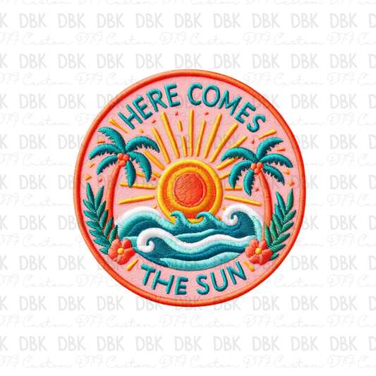 Here comes the sun DTF Transfer B227