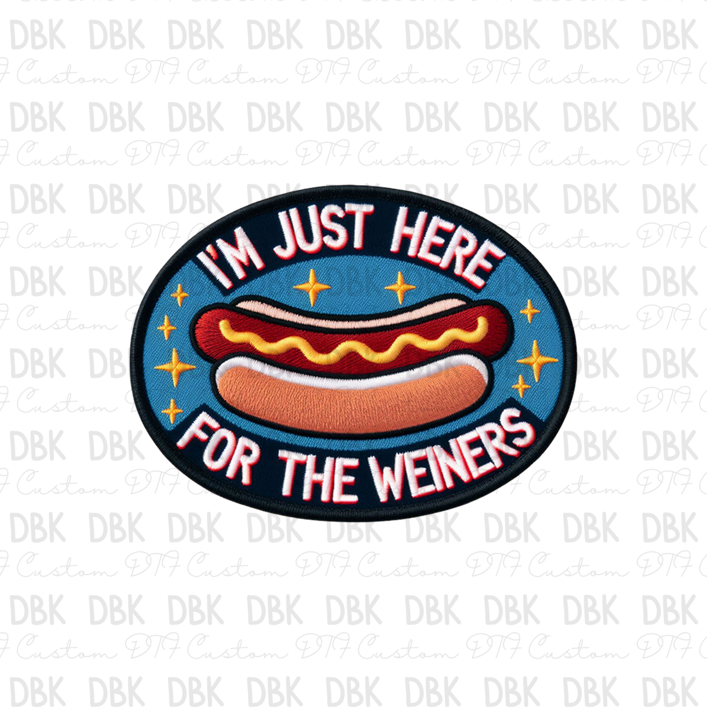 Im just here for the Weiners DTF transfer B12