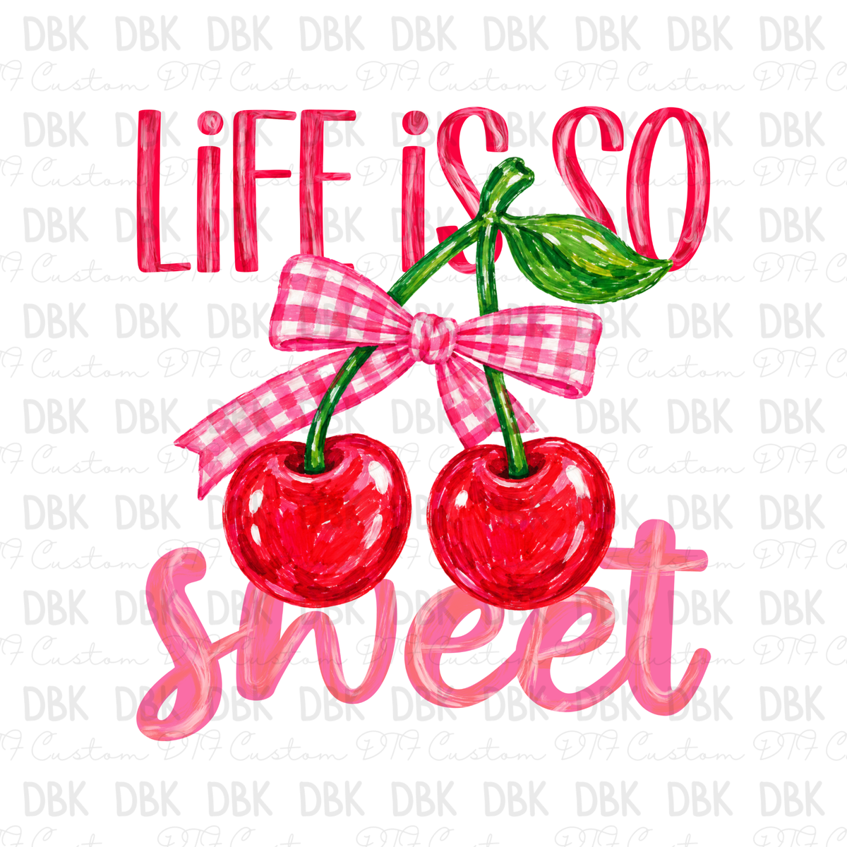 Life is SO Sweet DTF Transfer