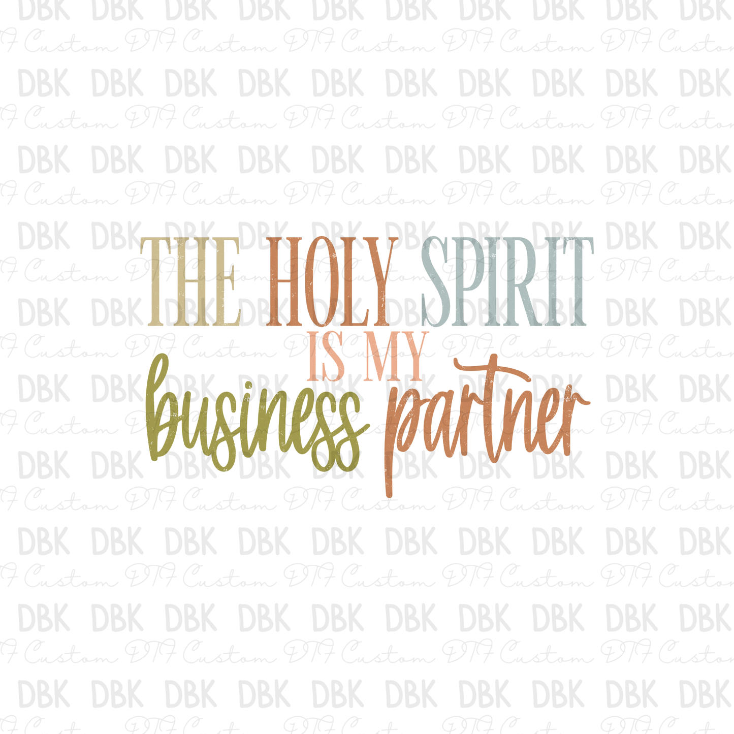 The holy spirit is my business partner DTF Transfer