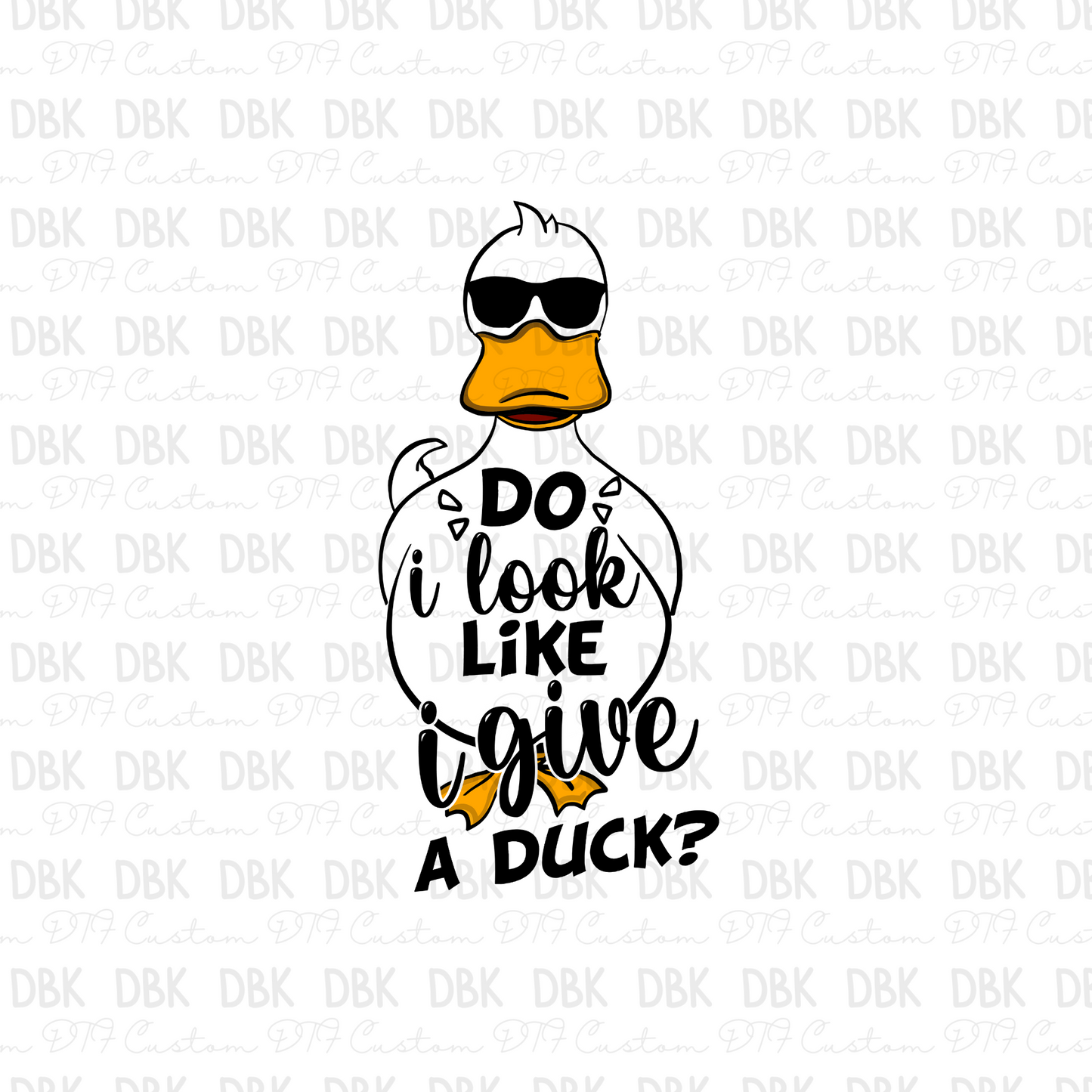 Do I look like I give A duck DTF transfer