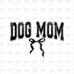 Dog Mom DTF Transfer BLACK N261