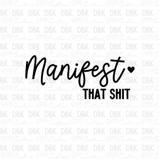 Manifest that shit BLACK DTF transfer