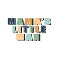 MAMA'S LITTLE MAN DTF Transfer