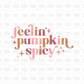 Feelin Pumpkin Spicy DTF Transfer F32