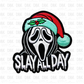 Slay all Day DTF Transfer B262