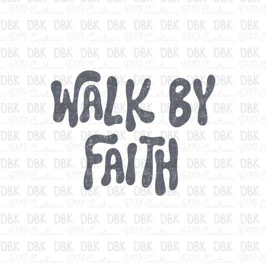 Walk by Faith DTF Transfer FT156