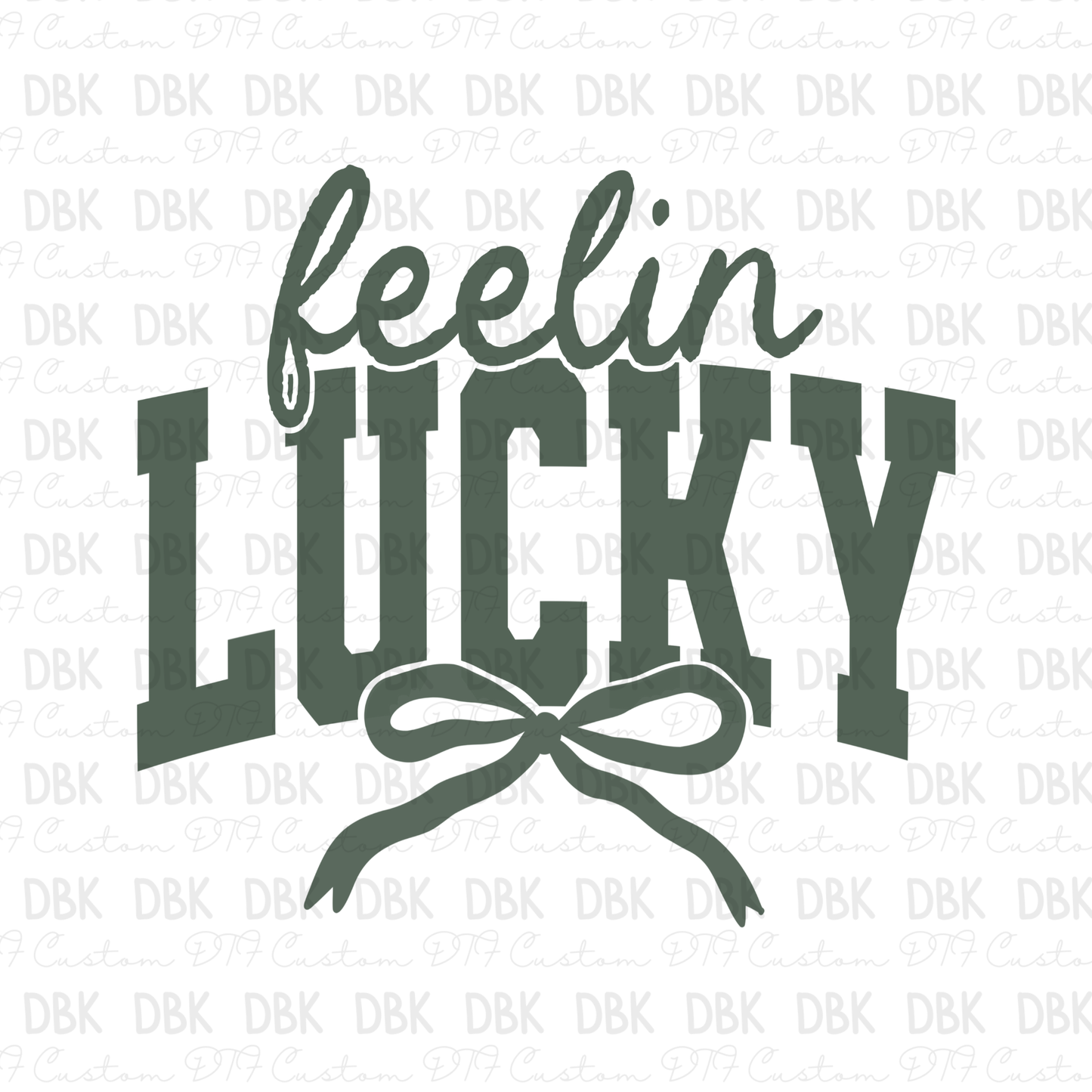 Feelin' Lucky DTF Transfer GREEN