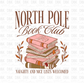 North Pole book club DTF Transfer E226