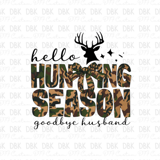 Hello hunting season goodbye husband DTF transfer