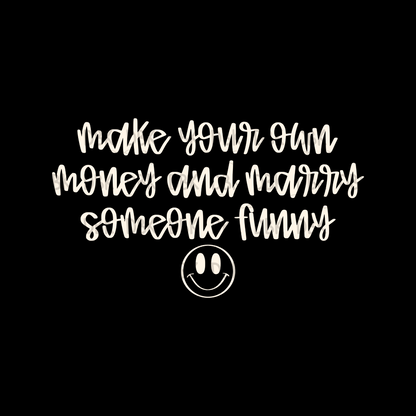 Make your own money and merry someone funny DTF Transfer CREAM I326