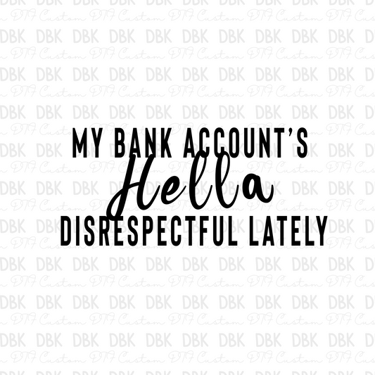 My bank accounts hella disrespectful lately DTF transfer I34