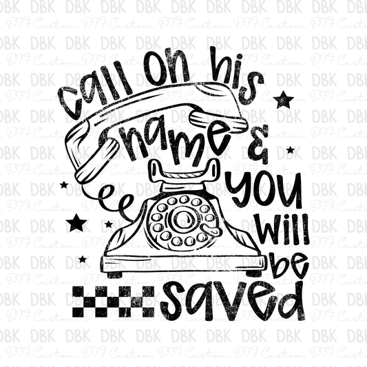Call on his name and you will be saved DTF transfer BLACK FT117