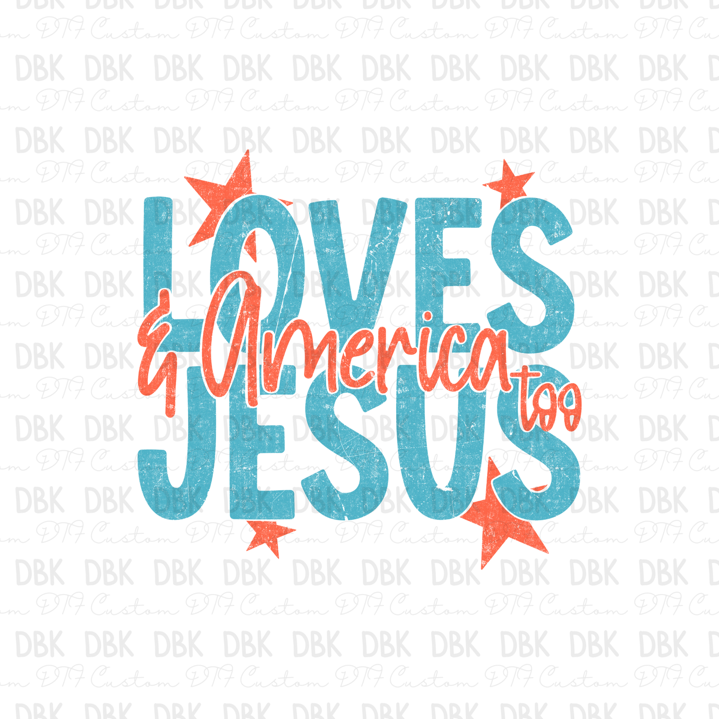 Loves Jesus and America too DTF Transfer