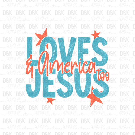 Loves Jesus and America too DTF Transfer