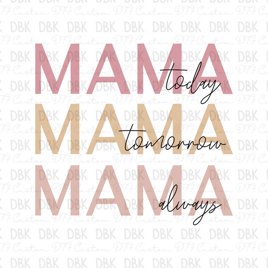 Mama today mama tomorrow mama always DTF transfer N202