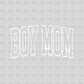 Boy Mom (White) DTF transfer N122