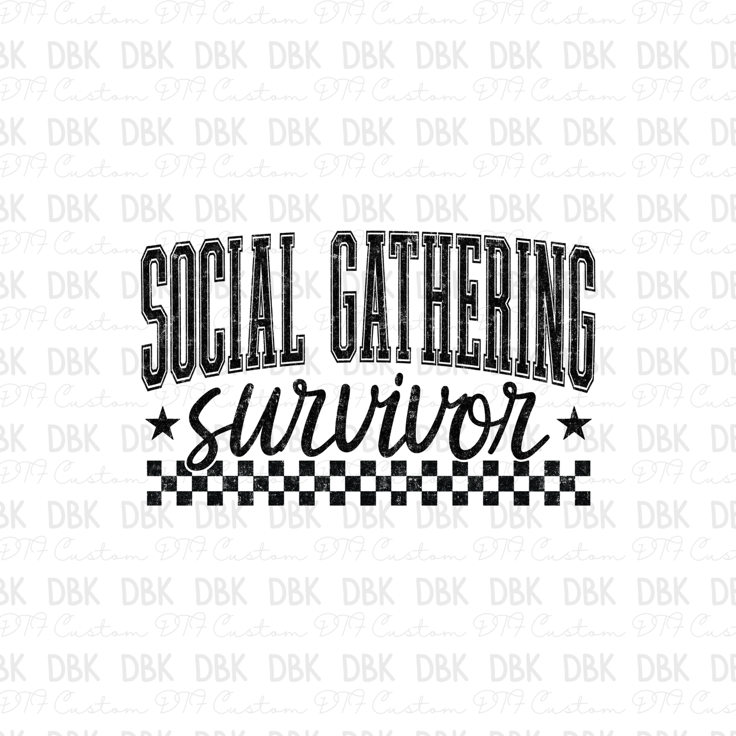 Social Gathering Survivor DTF Transfer BLACK