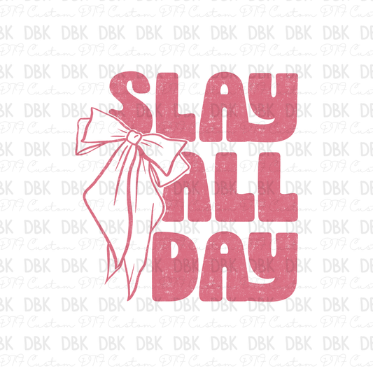 Slay all Day DTF Transfer
