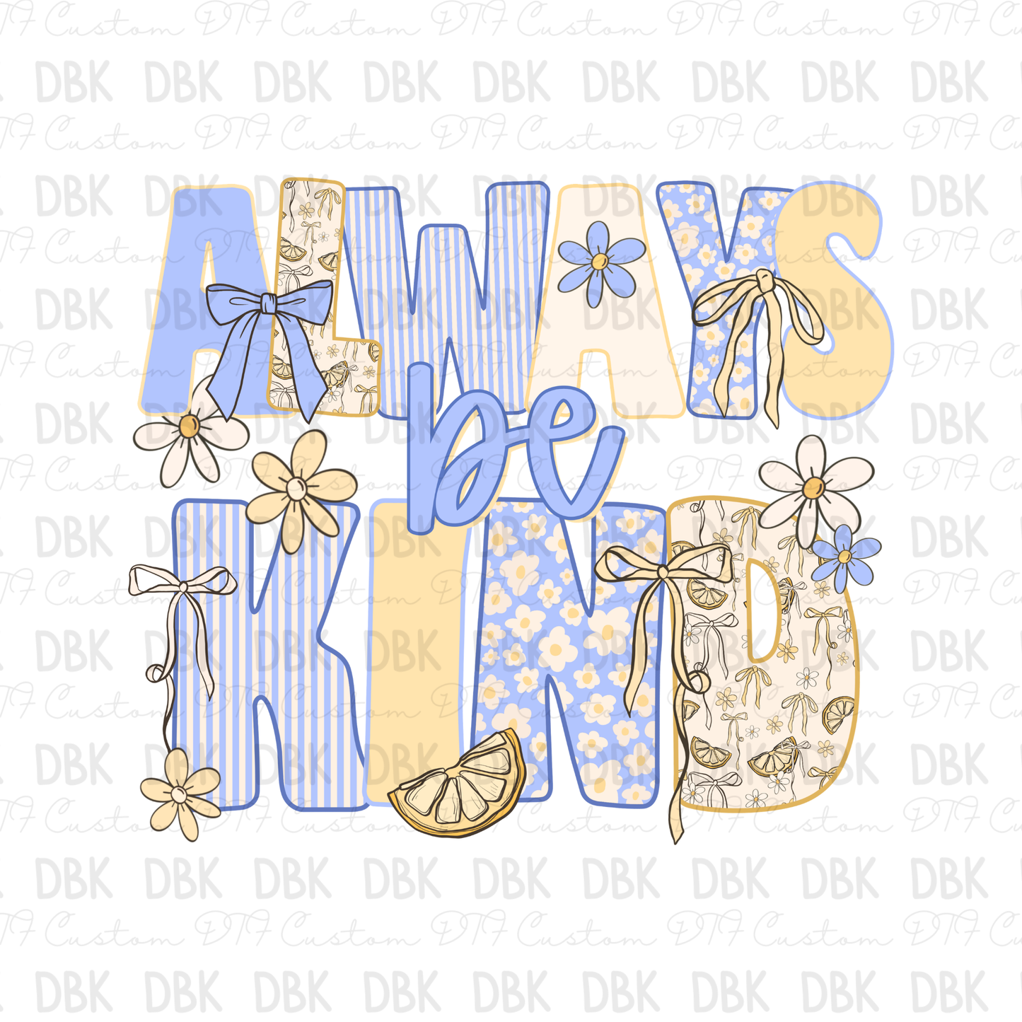 Always be Kind DTF Transfer