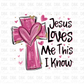 Jesus loves me this I know DTF Transfer FT167
