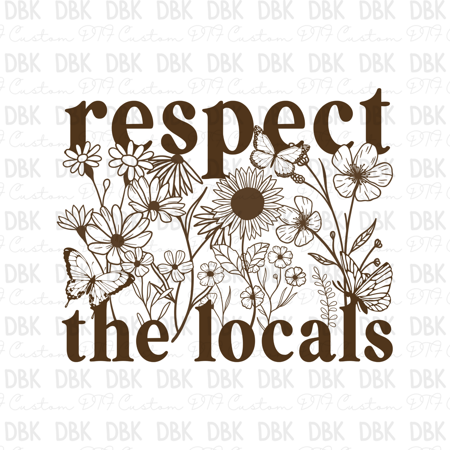Respect the locals DTF Transfer BROWN