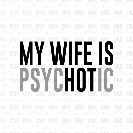 My wife is psychotic DTF transfer