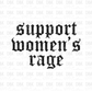 Support Women's Rage DTF Transfer BLACK
