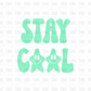 Stay Cool DTF Transfer