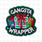 Gangsta Wrapper DTF Transfer B245